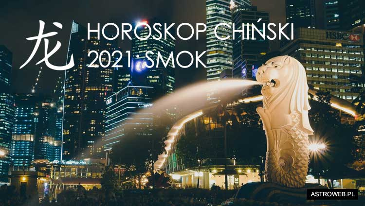 Horoskop chiński 2021 Smok