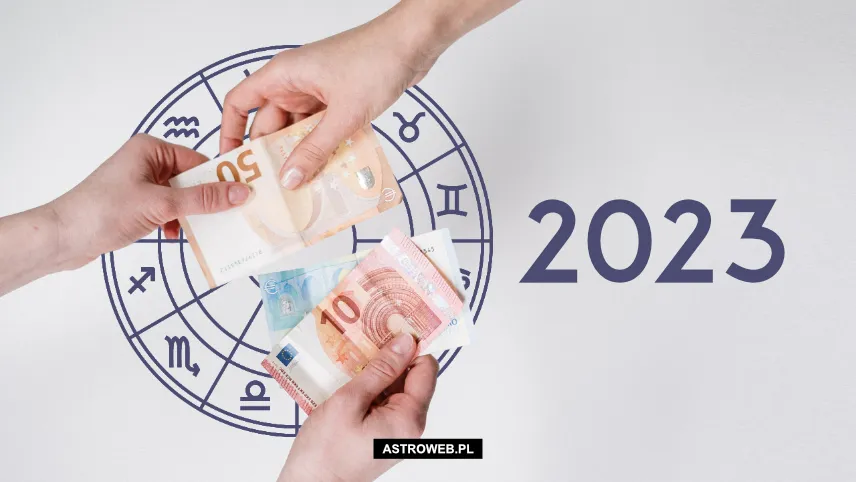 Horoskop finansowy 2023
