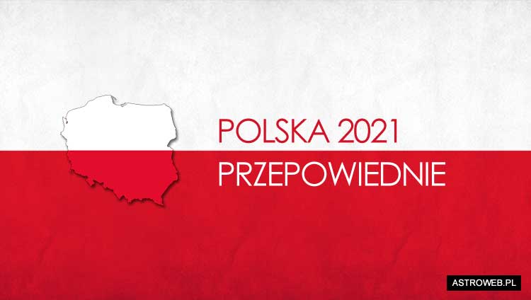 Polska 2021 przepowiednie