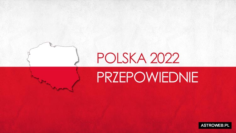 Polska 2022 przepowiednie