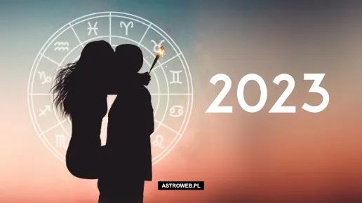 Horoskop miłosny 2023
